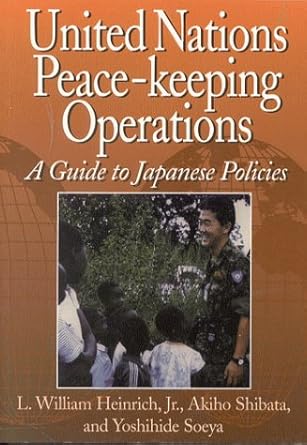 United Nations Peace-keeping Operations: A Guide to Japanese Policies