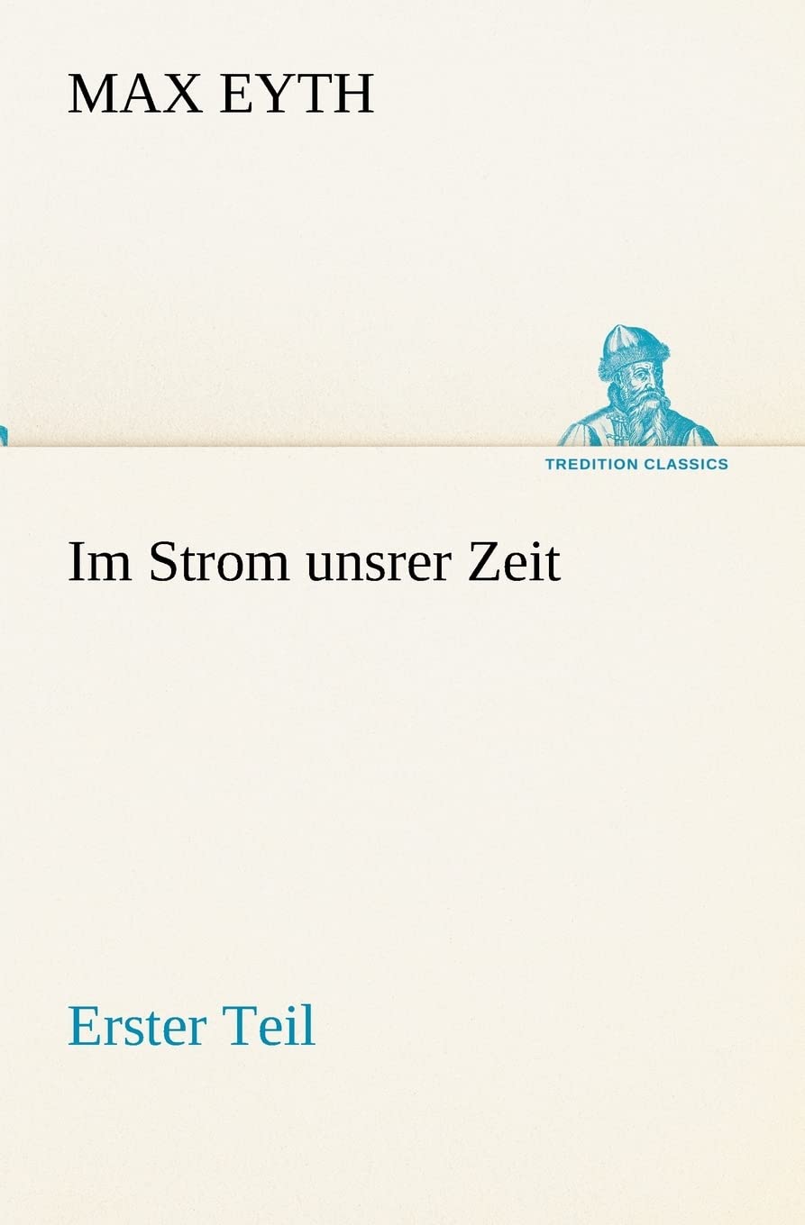 Im Strom Unsrer Zeit - Erster Teil