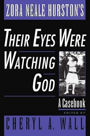 [Zora Neale Hurston's Their Eyes Were Watching God: A Casebook (Casebooks in Contemporary Fiction) (Casebooks in Criticism)] [By: x] [November, 2000]