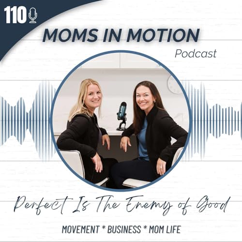 #110: Don't Let Perfect Be the Enemy of Good - Without the Basics, You Can't Get Anywhere!