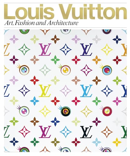 Louis Vuitton: Art, Fashion and Architecture