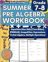 Summer Pre Algebra Workbook Grade 7-8, with Order of Operations, Equations One Side and Two Sides, Verbal Algebra, and Inequalities Skills: 7th and ... Answers, Ages 12-14 (Summer Math Workbooks) B0D76DSCT9 Book Cover