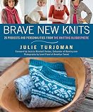 Brave New Knits: 26 Projects and Personalities from the Knitting Blogosphere
