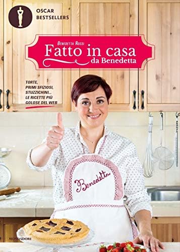 Fatto in casa da Benedetta. Torte, primi sfiziosi, stuzzichini... le ricette più golose del web: Vol. 1
