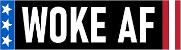 Progressive Woke AF Large 3x9 Sticker Decal Proud Democrat Political Statement