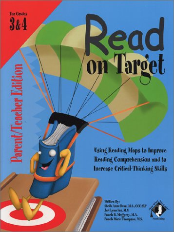 Read on Target for Grades 3/4: Using Reading Maps to Improve Reading Comprehension and to Increase Critical Thinking Skills