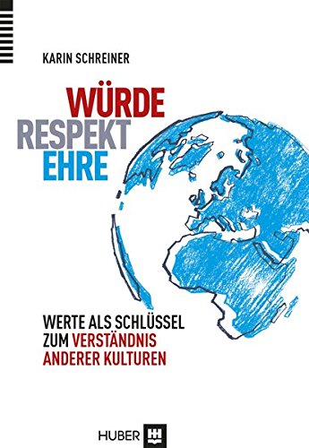 Würde – Respekt – Ehre: Werte als Schlüssel zum Verständnis anderer ...
