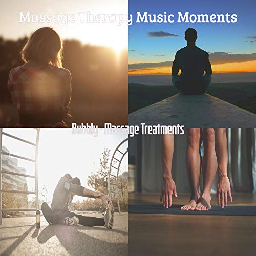 Bubby Message Amazon Music UnlimitedでMassage Therapy Music MomentsのBubbly - Massage ...