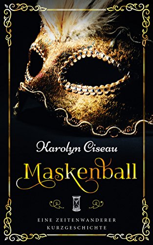 Maskenball - Eine Zeitenwanderer-Kurzgeschichte (German Edition)
