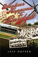 Whatever Happened To Baseball 1419698826 Book Cover