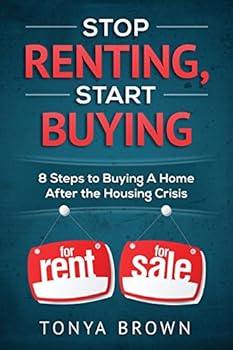 Paperback Stop Renting, Start Buying: 8 Steps to Buying A Home After the Housing Crisis Book