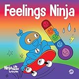 Feelings Ninja: A Social, Emotional Children's Book About Emotions and Feelings - Sad, Anger, Anxiety (Ninja Life Hacks 48)