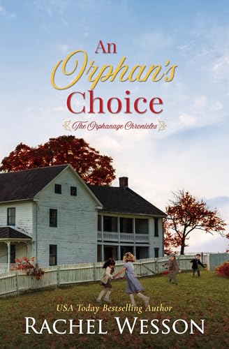 An Orphan's Choice : Book 2 The Orphanage Chronicles : Historical Fiction Strong Women Fighting for Hope in the 1930s