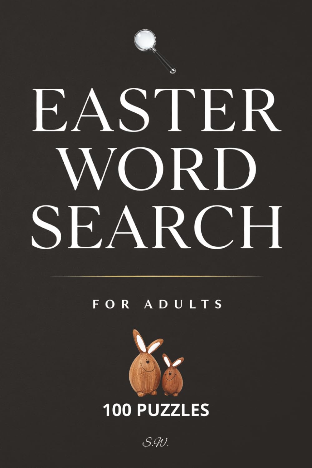 EASTER WORD SEARCH PUZZLE BOOK: EASY TO READ PRINT Word Search about EASTER, Spring, Holidays and more [6x9|100 puzzles|1500 words] Perfect for ... Seniors, Holidays and other Occasions.