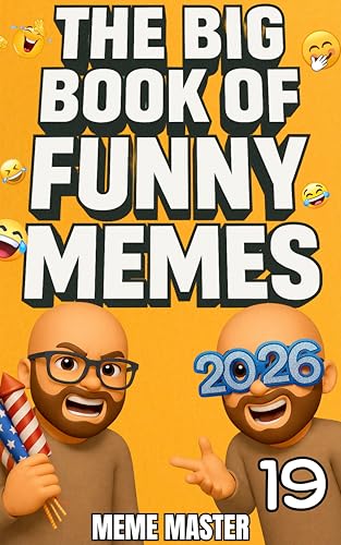 The Big Book of Funny Memes 19 (Funny Dank Memes To Relate To)
