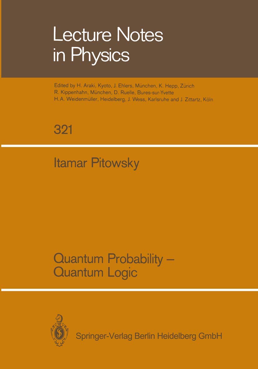 Quantum Probability ― Quantum Logic: 321 (Lecture Notes in Physics, 321)