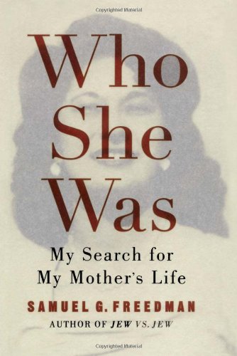 Who She Was: My Search for My Mother's Life