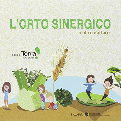 L'orto sinergico e altre colture. Ediz. illustrata L'orto sinergico e altre colture. Ediz. illustrata