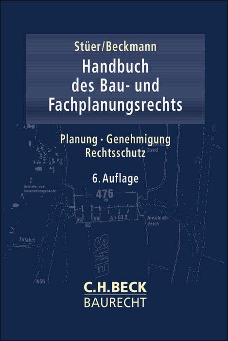 Handbuch des Bau- und Fachplanungsrechts: Planung, Genehmigung, Rechtsschutz (C.H. Beck Baurecht)