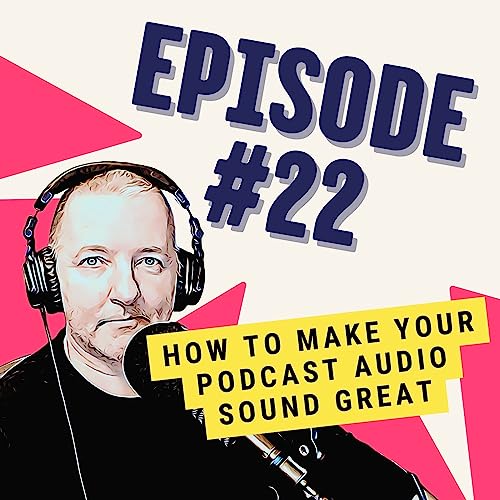 How To Make Your Podcast Audio Sound Great Podcast Por  arte de portada