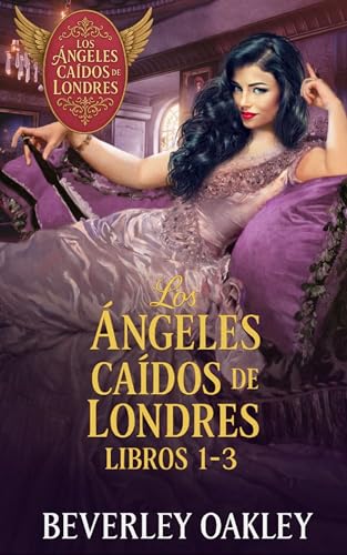 Los Ángeles Caídos de Londres ~ Libros 1-3: Tres corazones rotos, tres segundas oportunidades, un amor que desafía al destino Los Ángeles Caídos de Londres ~ Libros 1-3: Tres corazones rotos, tres segundas oportunidades, un amor que desafía al destino