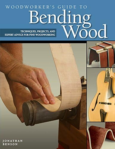 Woodworker's Guide to Bending Wood: Techniques, Projects and Expert Advice for Fine Woodworking (Back to Basics) Kindle Edition