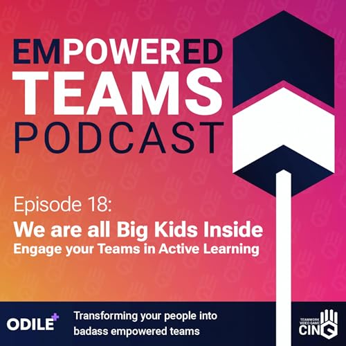 We are all Big Kids Inside &ndash; Engage your Teams in Active Learning