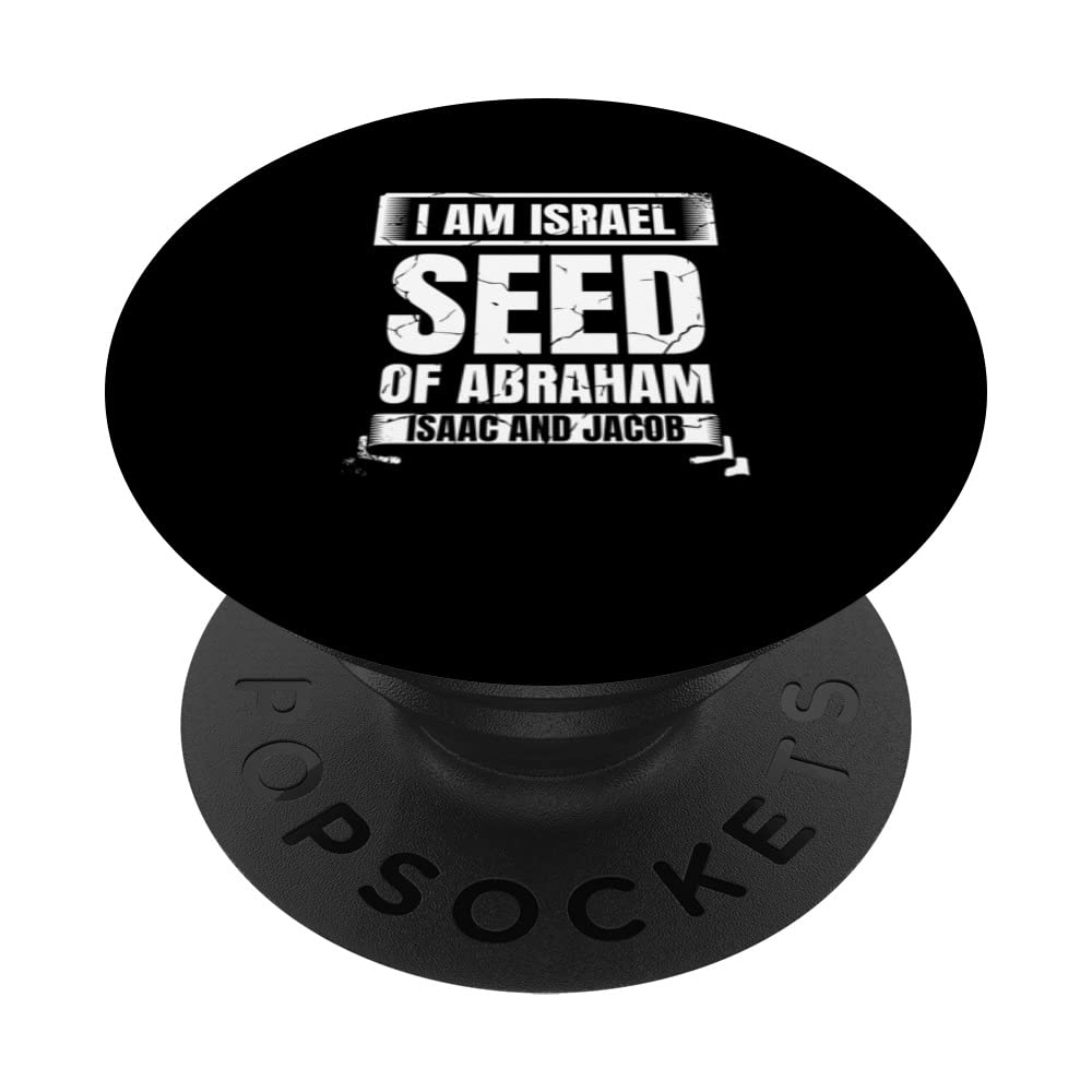I Am Israel Seed Of Abraham Isaac And Jacob Israelite PopSockets Swappable PopGrip, Black