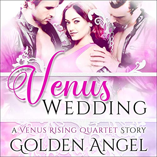 Venus Wedding: Venus Rising Quartet, Book 5