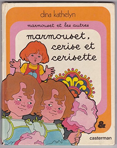Marmouset, Cerise et Cerisette