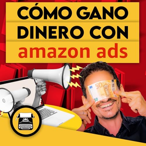 Cómo gano dinero con Amazon Ads