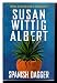 Spanish Dagger (China Bayles Mystery)
