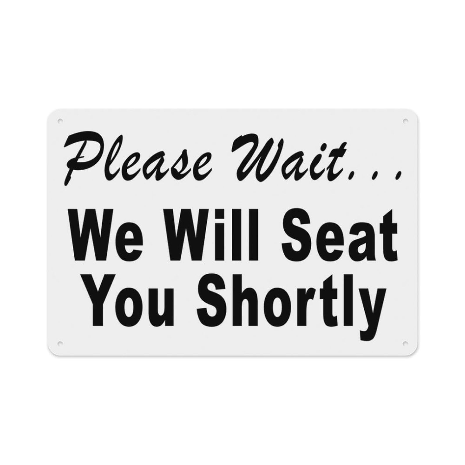 Please Wait We Will Seat You Shortly Chic Art Wall Retro Decor Unique Artistic Tinplate Plaque Practical Decorative Gifts for Family Friends Tin Sign 8x12 Inch