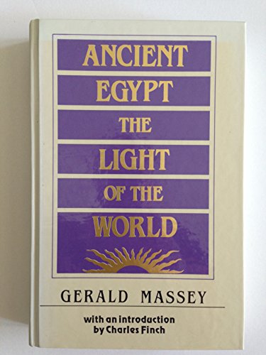 Ancient Egypt the Light of the World, Volume II... 0933121342 Book Cover