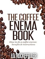 El Enema de Cafe: Que es, como se hace y sus beneficios 1505430690 Book Cover
