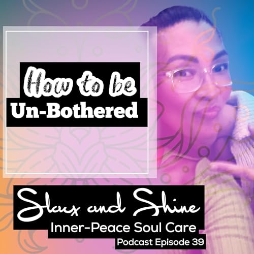 UNBOTHERED: How do I stop being upset with the behavior of others?