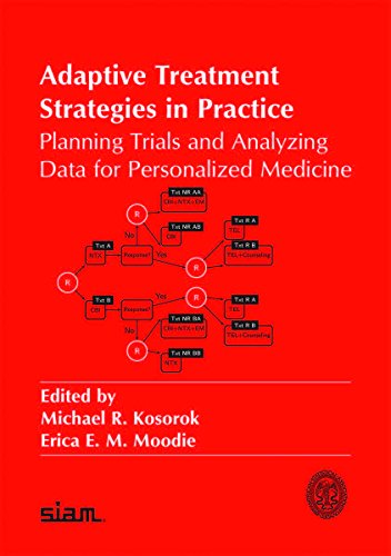 Adaptive Treatment Strategies in Practice: Planning Trials and Analyzing Data for Personalized Medicine (ASA-SIAM...