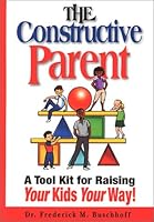 The Constructive Parent 0971474427 Book Cover