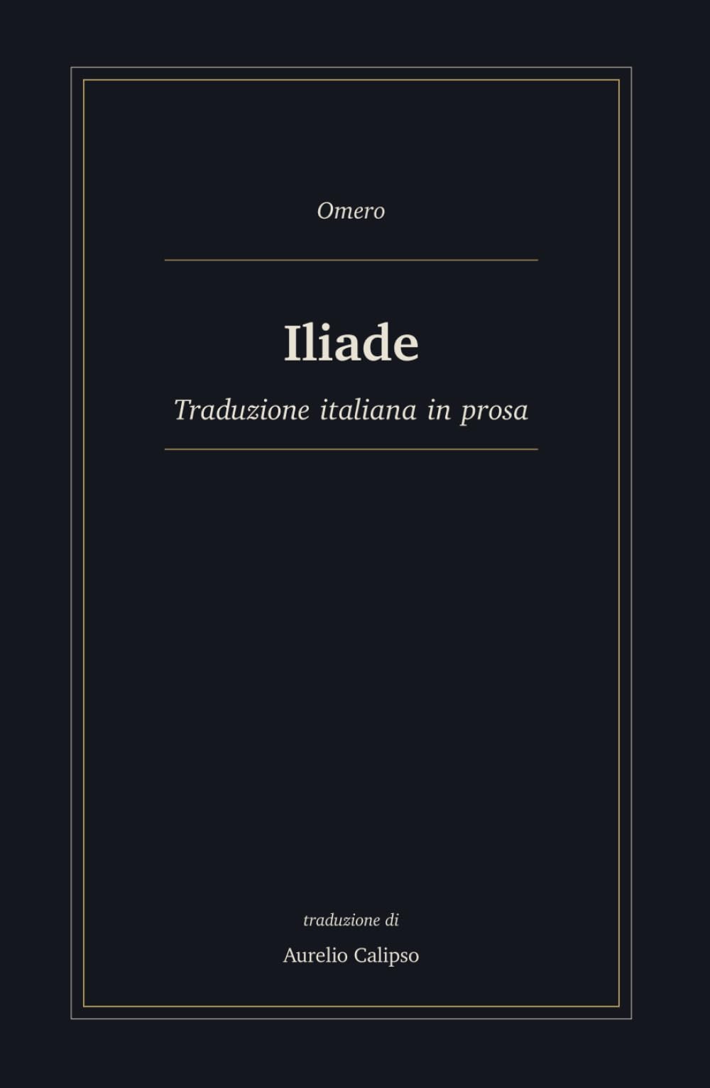 Iliade: Traduzione italiana in prosa (Avventure epiche)