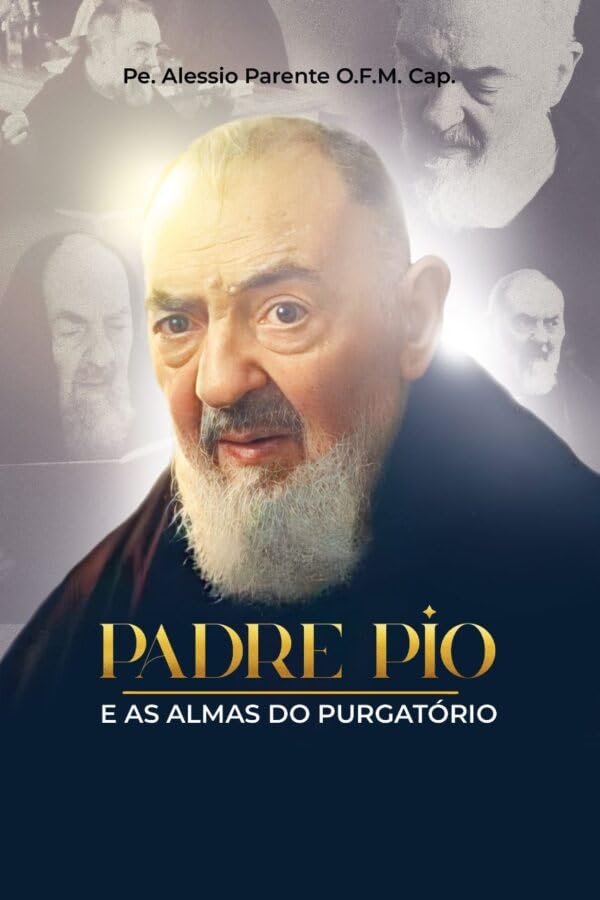 PADRE PIO E AS ALMAS DO PURGATÓRIO