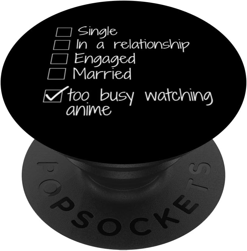 Too Busy Watching Anime | Funny Japanese Kawaii Anime PopSockets Adhesive PopGrip