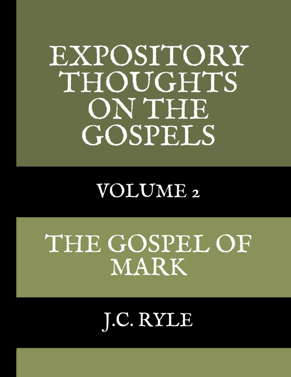 Expository Thoughts on the Gospels: Volume 2, The Gospel of Mark