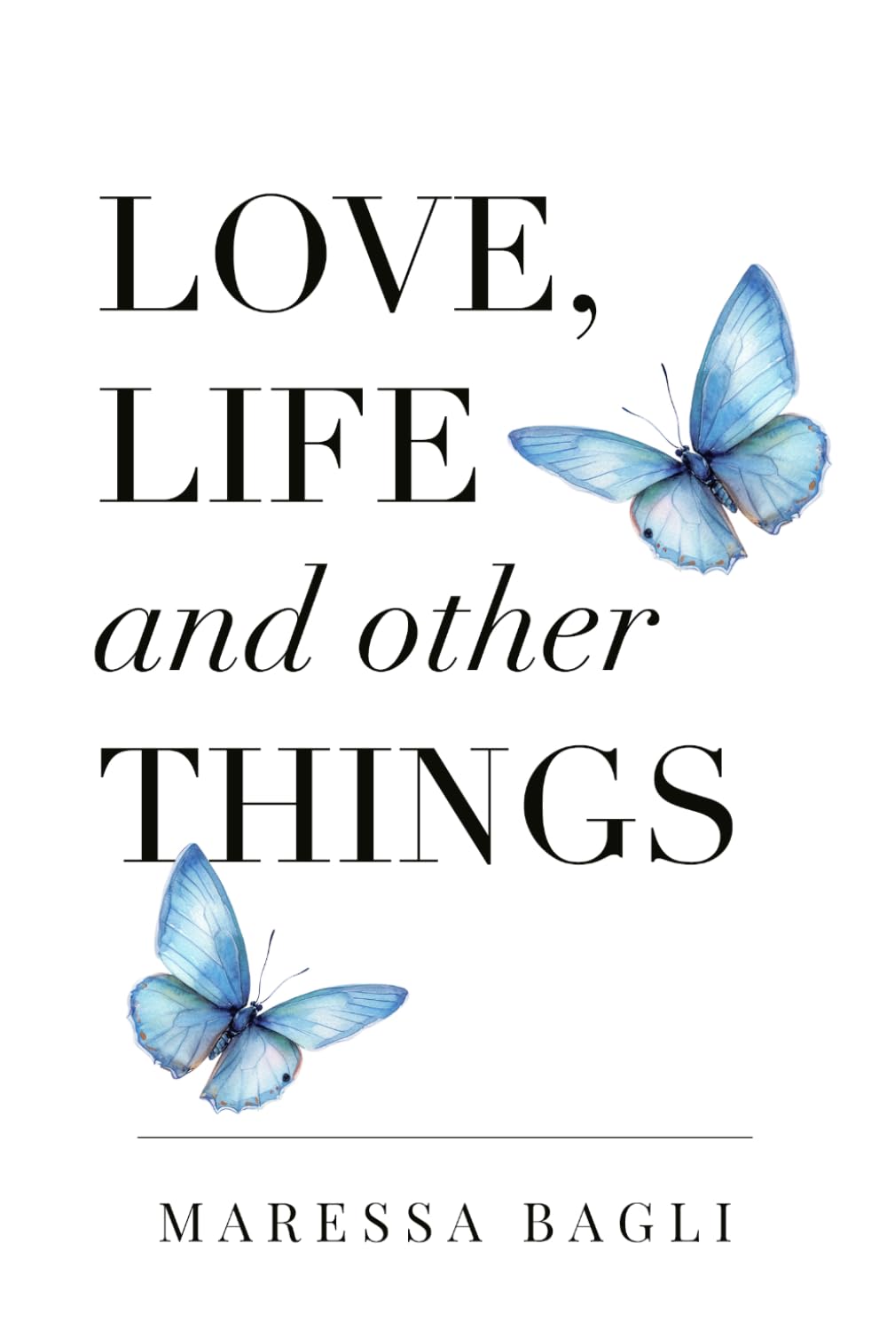 Love, life and other things