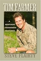 Tim Farmer: A Kentucky Woodsman Restored... 0977228002 Book Cover