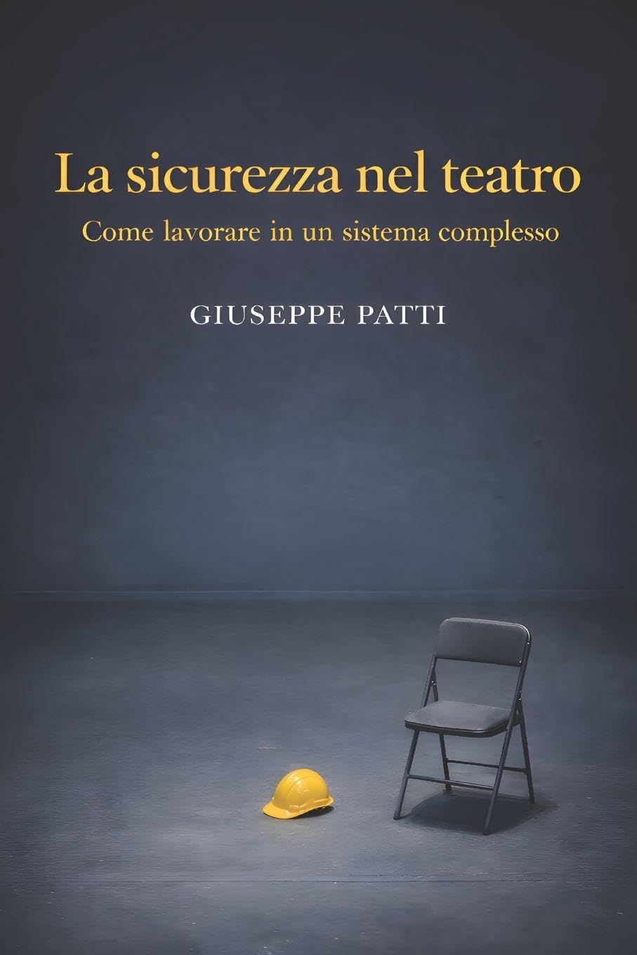 LA SICUREZZA NEL TEATRO: Come lavorare in un sistema complesso