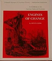 Engines of Change: An Exhibition on the American Industrial Revolution at the National Museum of American History, Smithsonian Institution B0006ELDK6 Book Cover