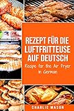Rezept für die Luftfritteuse auf Deutsch/ Recipe for the Air Fryer in German