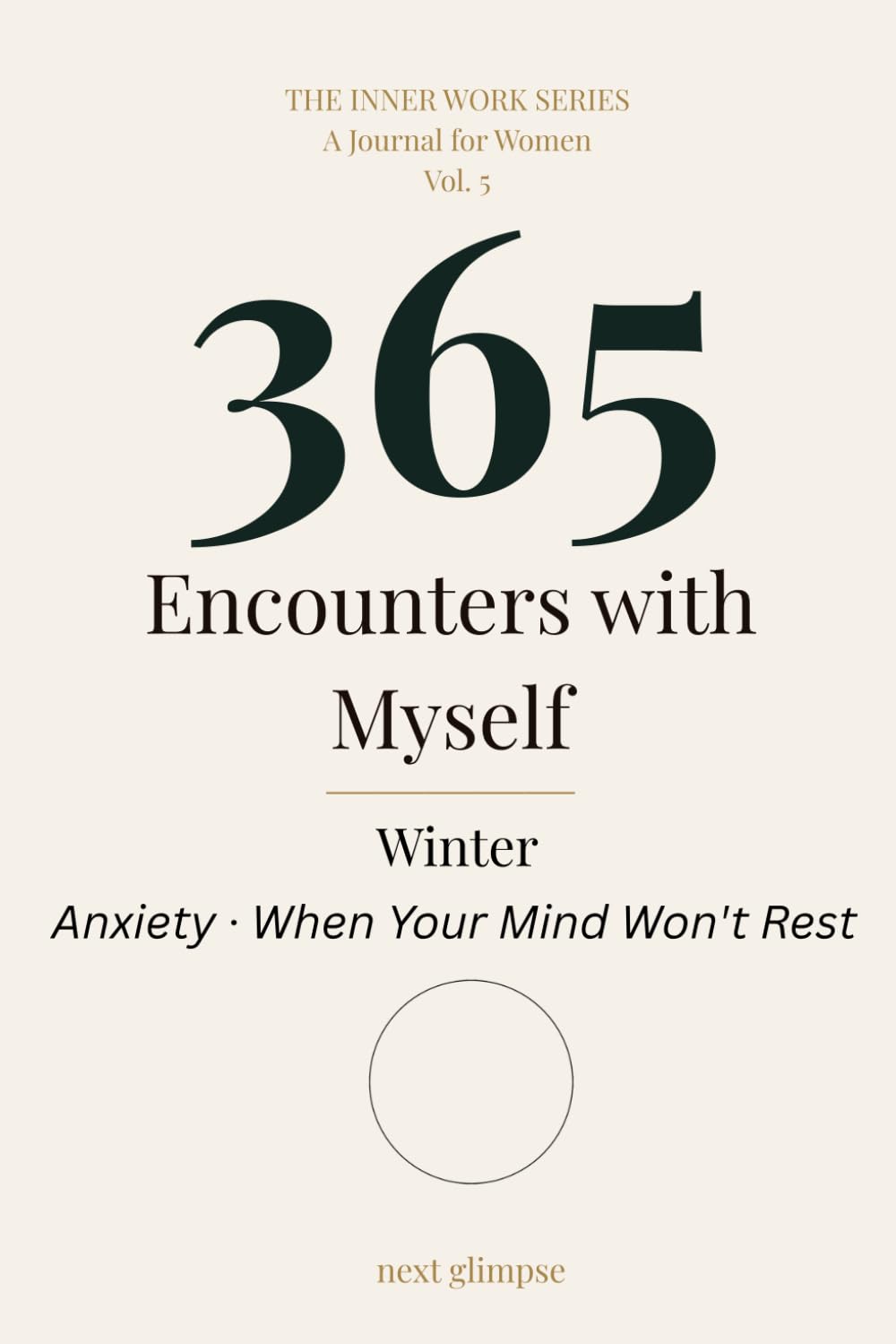 365 Encounters with Myself: Winter · Anxiety: When Your Mind Won't Rest