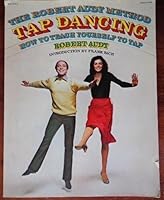 Tap Dancing: How to Teach Yourself to Tap 0394716442 Book Cover