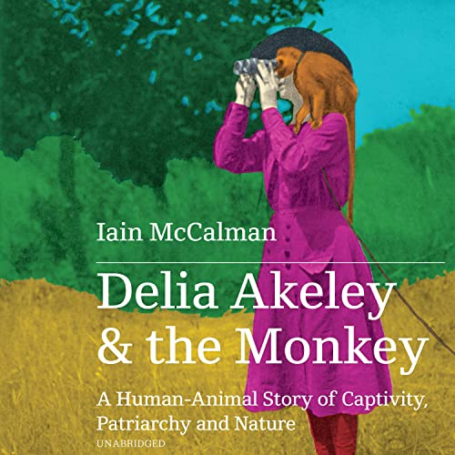 Delia Akeley and the Monkey by Iain McCalman episode artwork